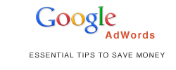 15 Great Tips to save your Adwords advertising dollars!